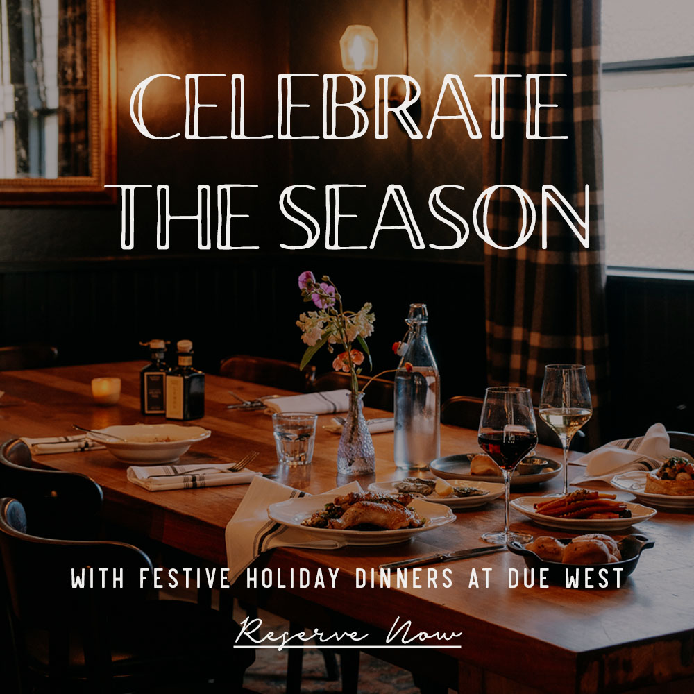 Reserve Holiday Dining at Due West